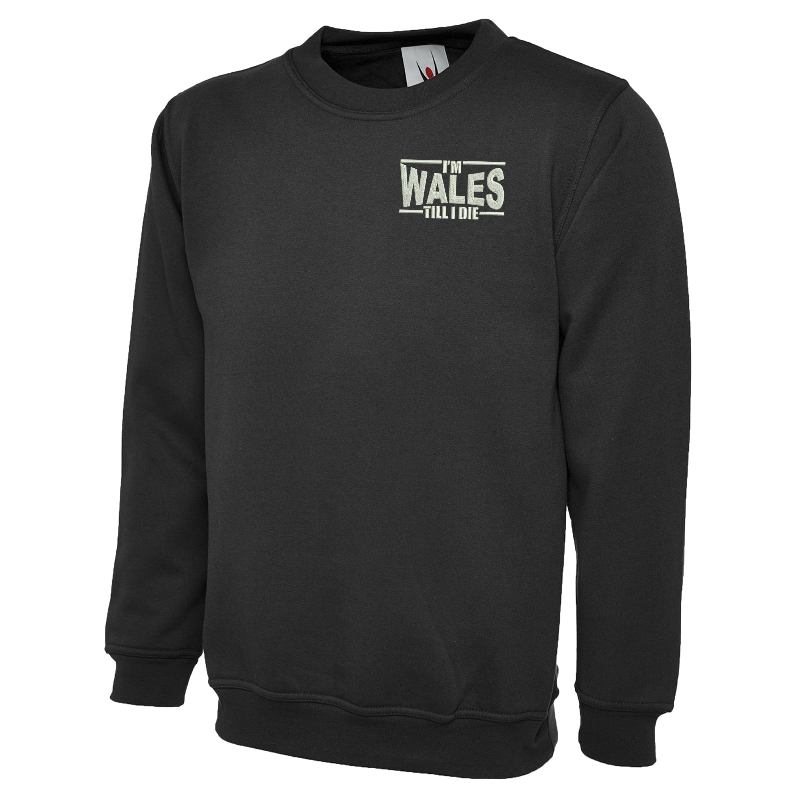 I’m Wales Till I Die Sweatshirt