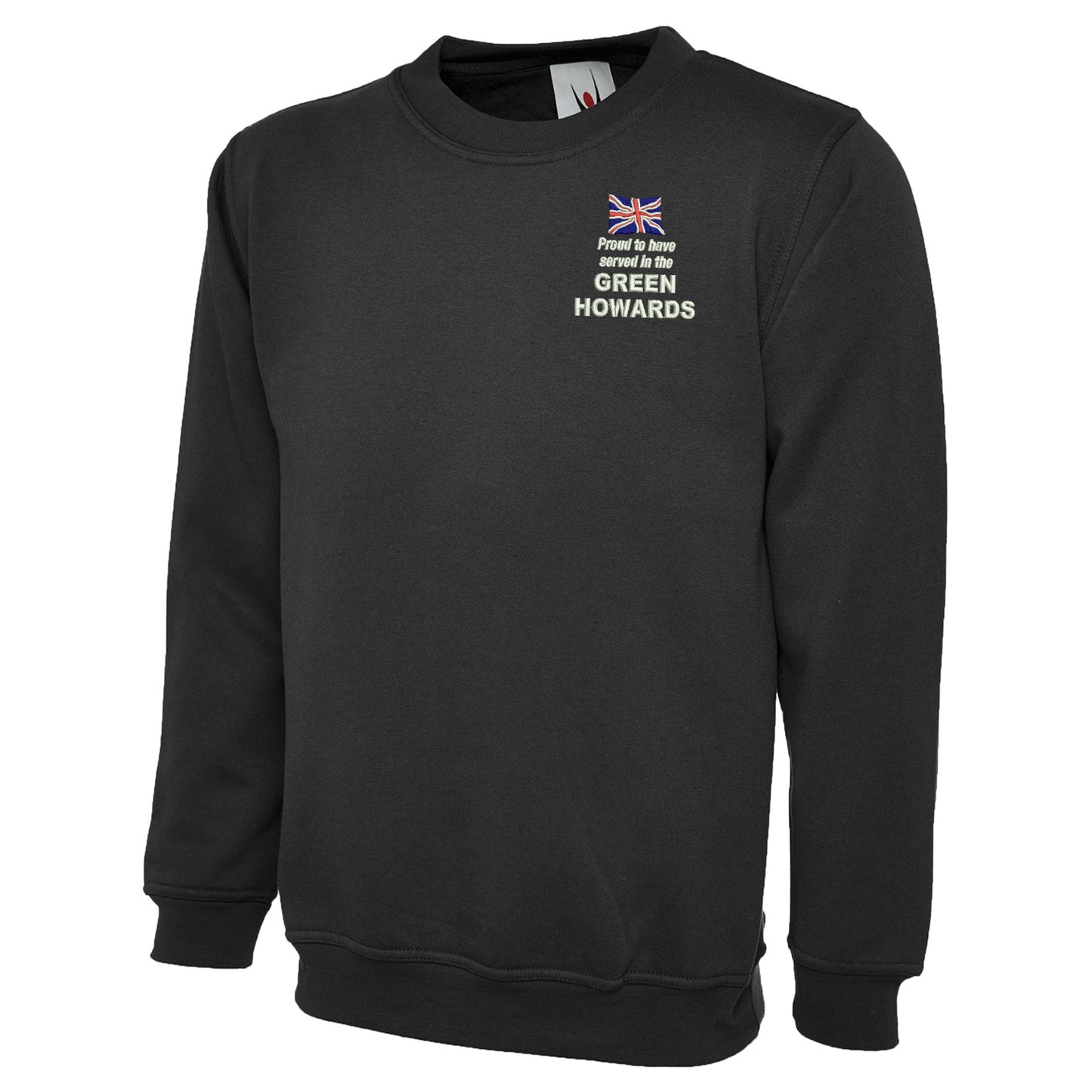 Proud to Have Served in The Green Howards Embroidered Classic Sweatshirt