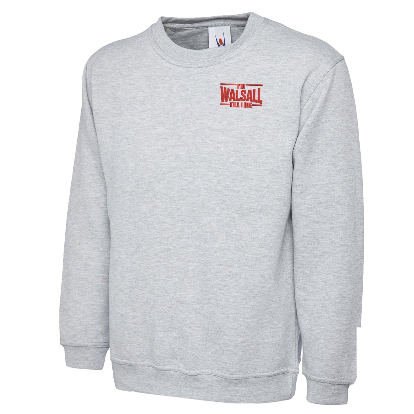 I'm Walsall Till I Die Embroidered Classic Sweatshirt