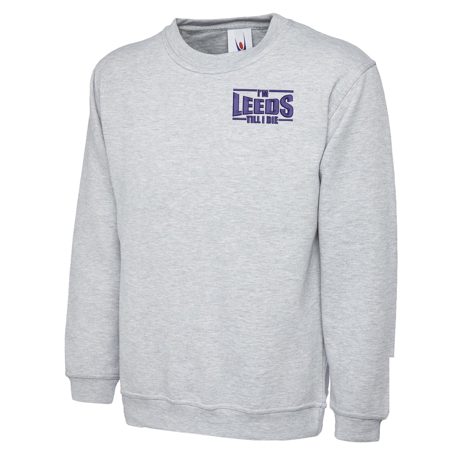 I'm Leeds Till I Die Embroidered Classic Sweatshirt