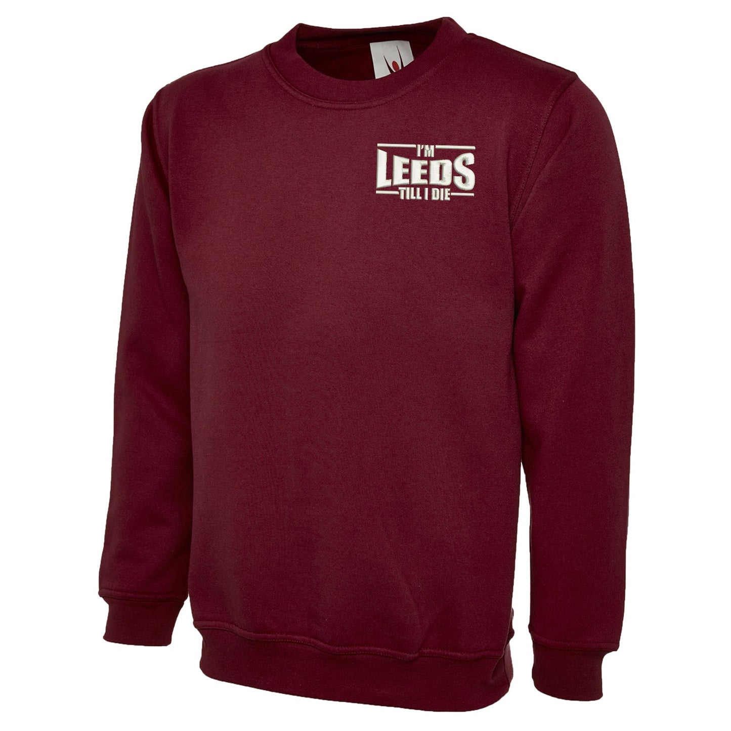 I'm Leeds Till I Die Embroidered Classic Sweatshirt