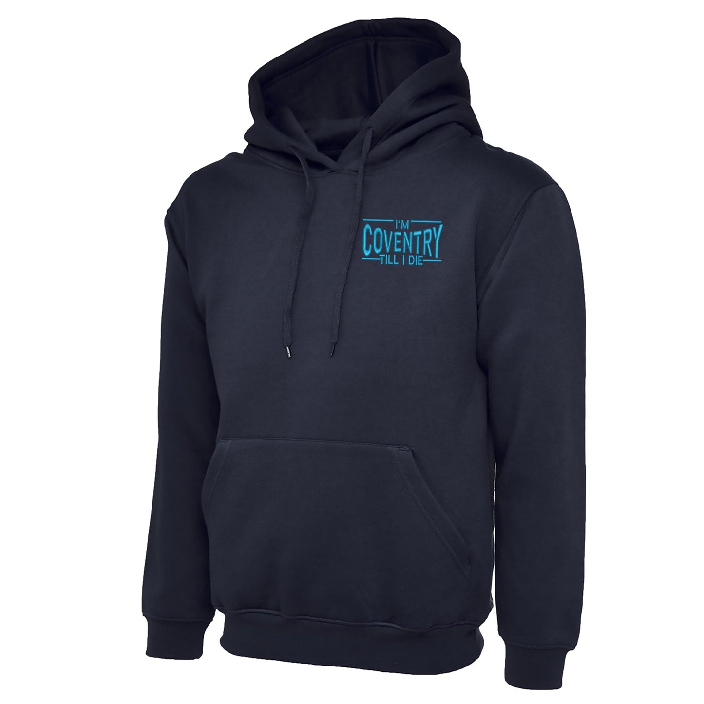 I'm Coventry Till I Die Embroidered Classic Hoodie