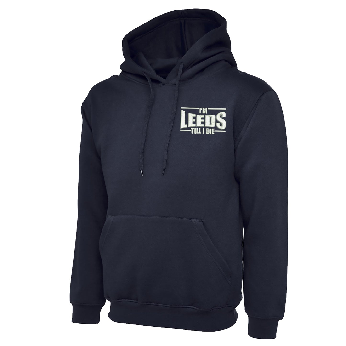 I'm Leeds Till I Die Embroidered Classic Hoodie