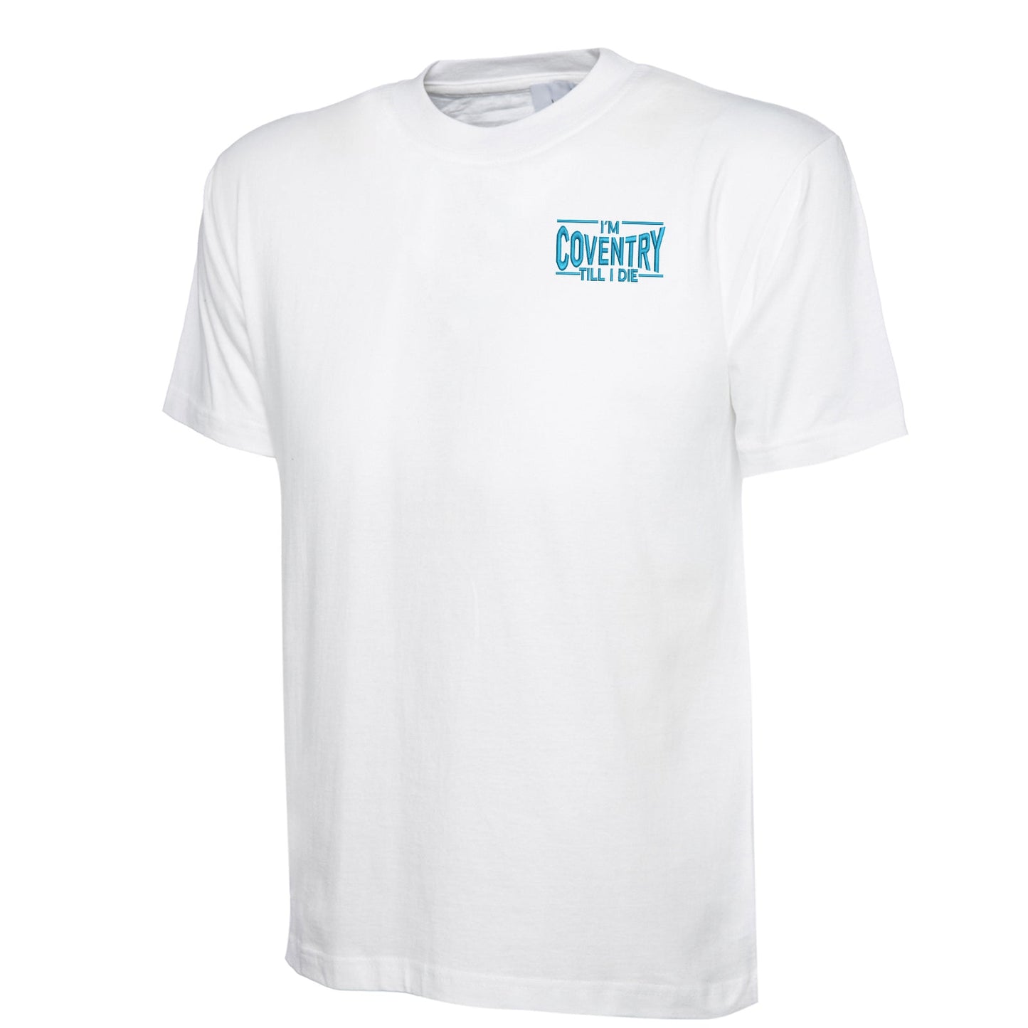 I'm Coventry Till I Die Embroidered Classic T-Shirt