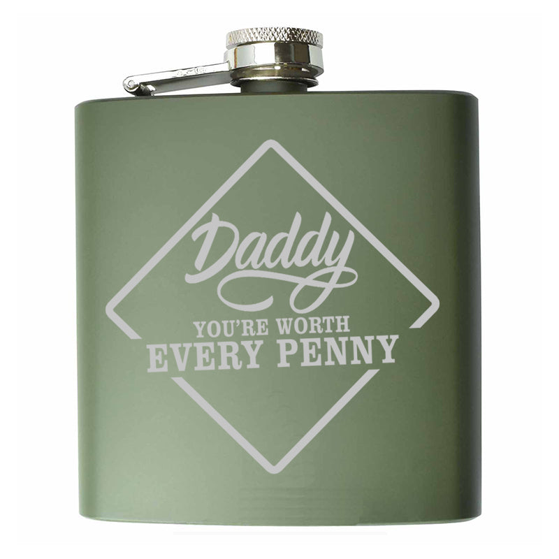 Daddy You're Worth Every Penny Engraved 6oz Hip Flask
