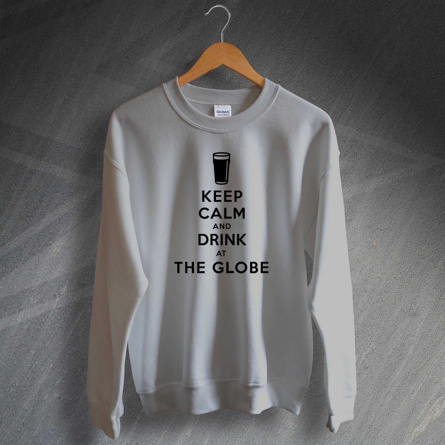 Keep Calm and Drink at The Globe Sweatshirt