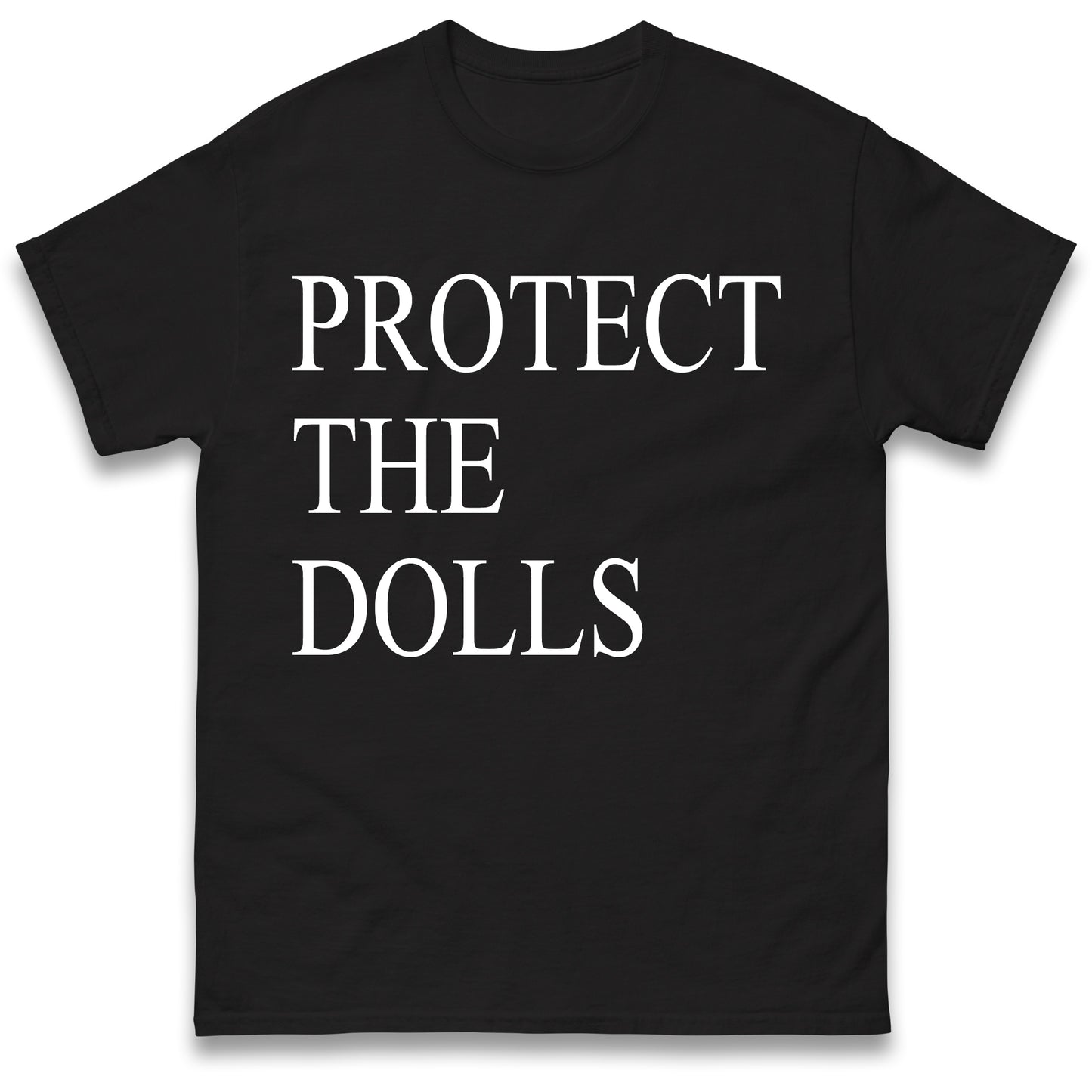 Protect The Dolls T Shirt