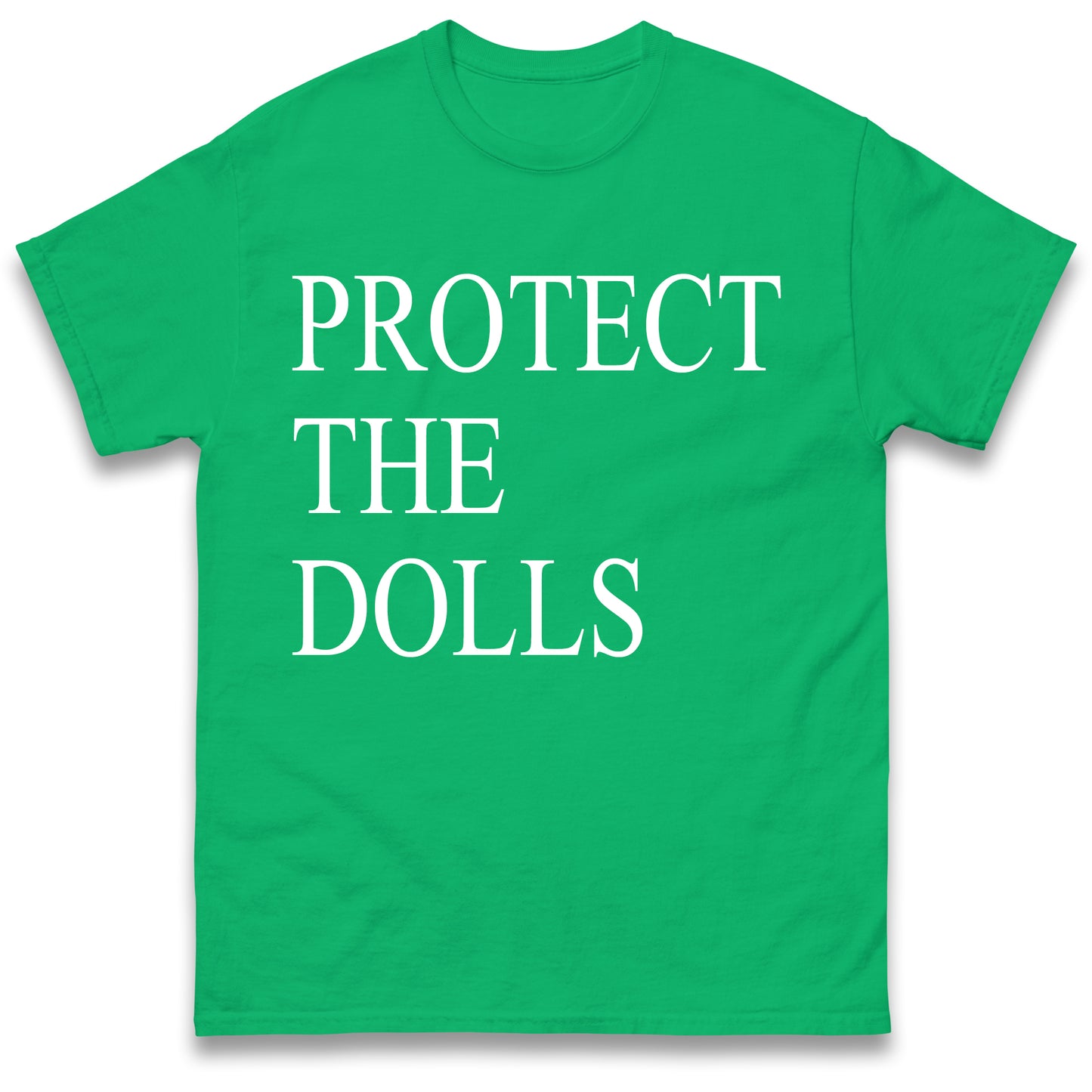 Protect The Dolls T Shirt