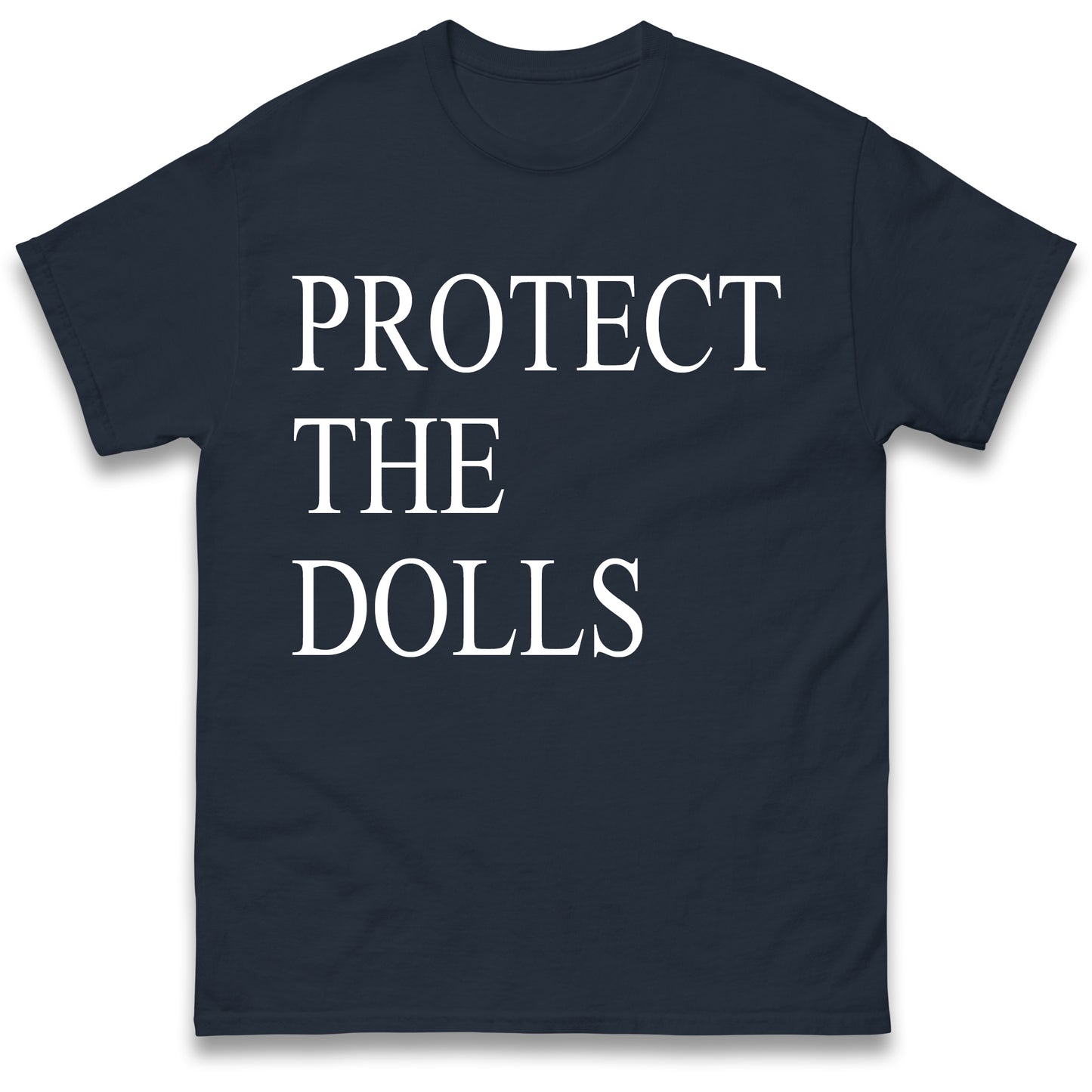 Protect The Dolls T Shirt