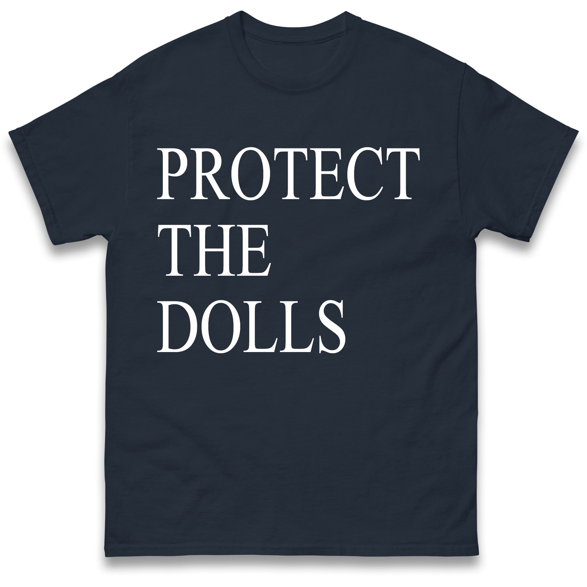 Protect The Dolls T Shirt