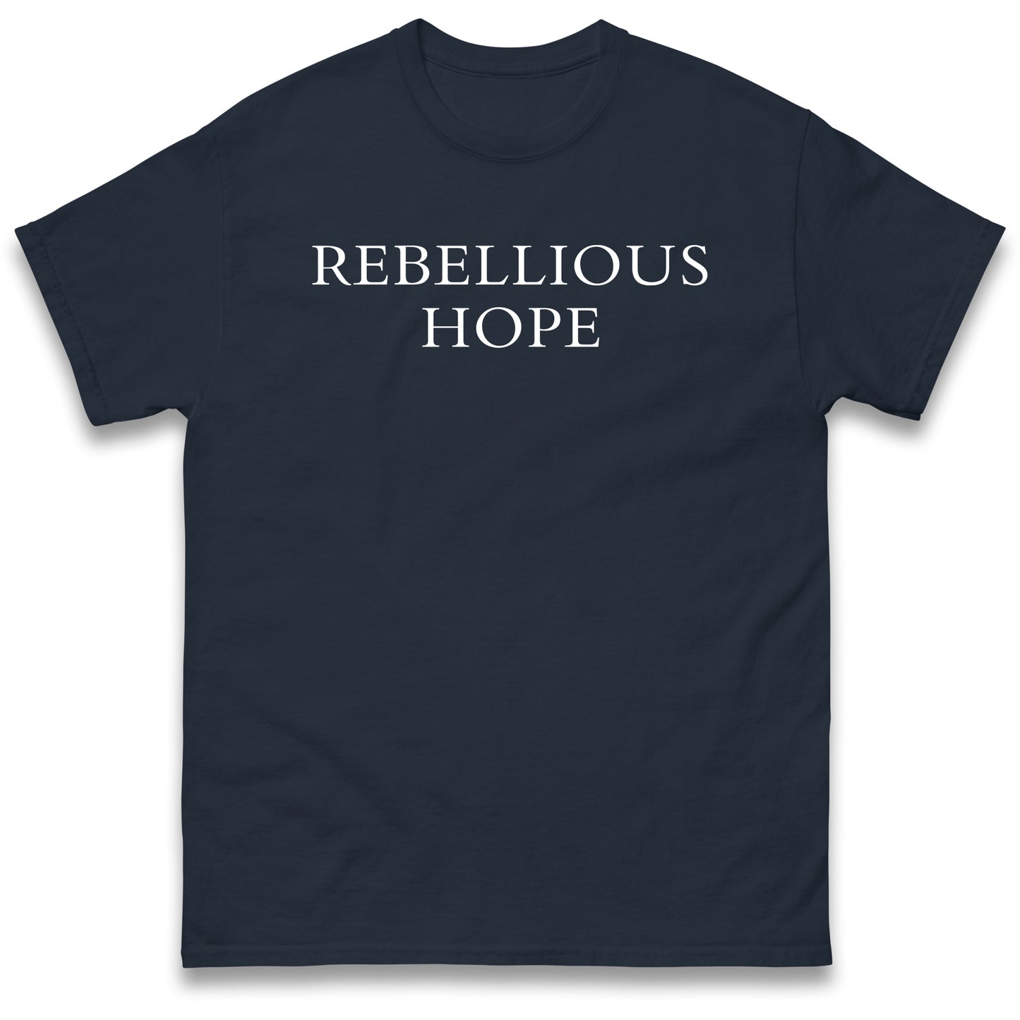 Rebellious Hope T Shirt