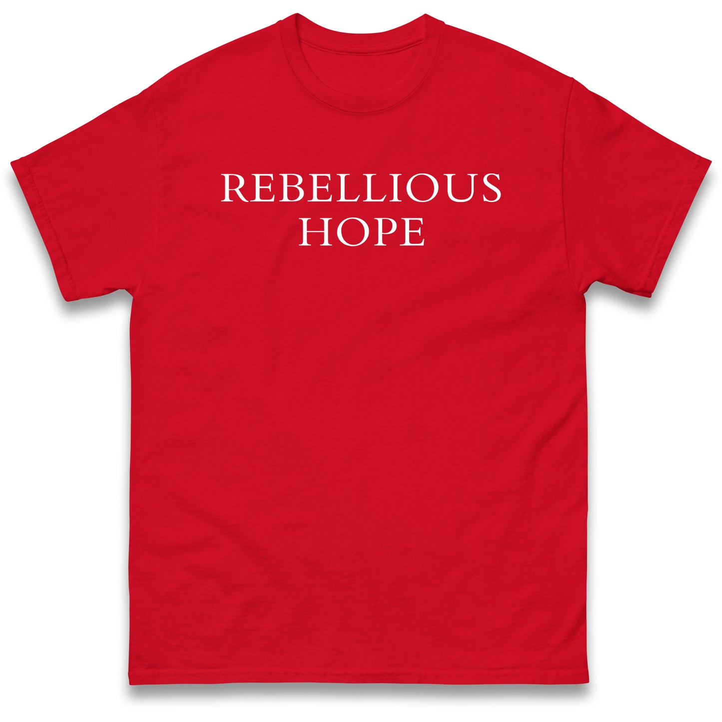 Rebellious Hope T Shirt