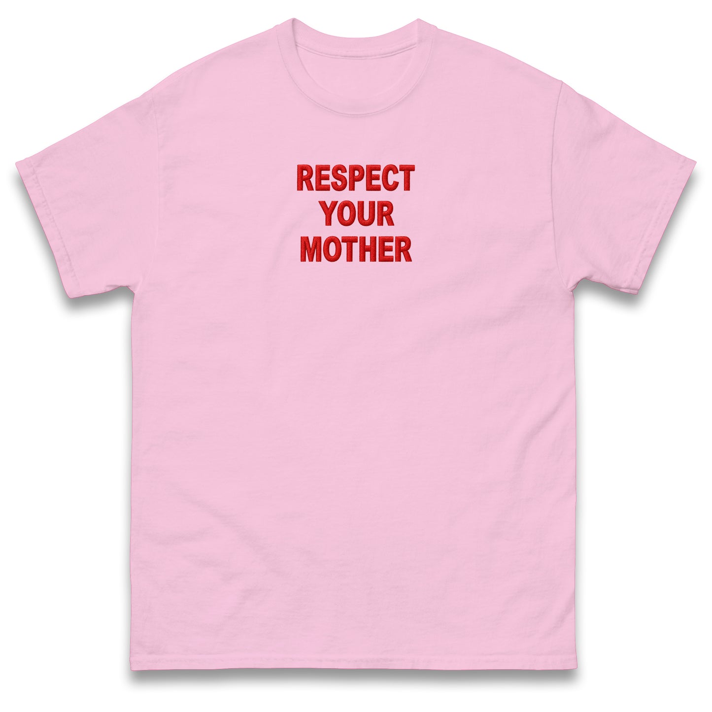 Respect Your Mother T Shirt