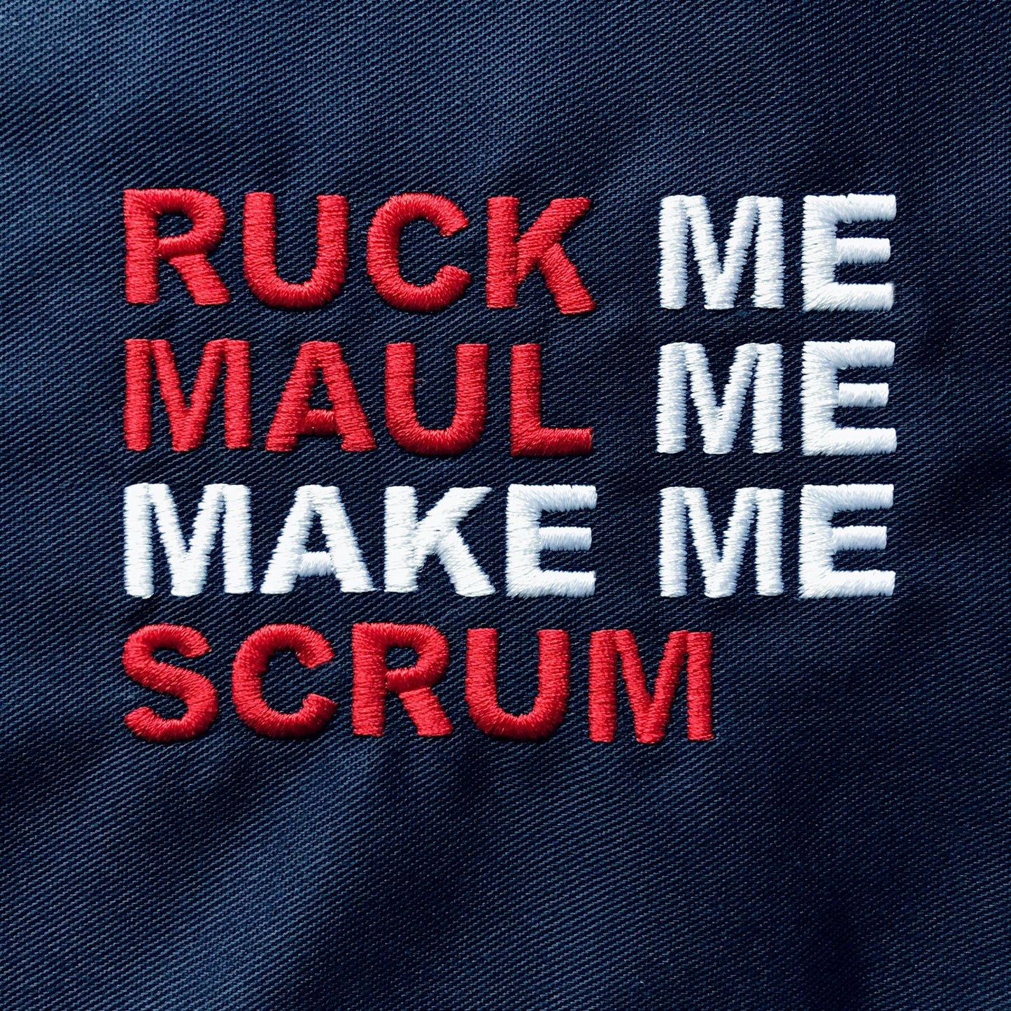Ruck Me Maul Me Make Me Scrum Embroidered Badge