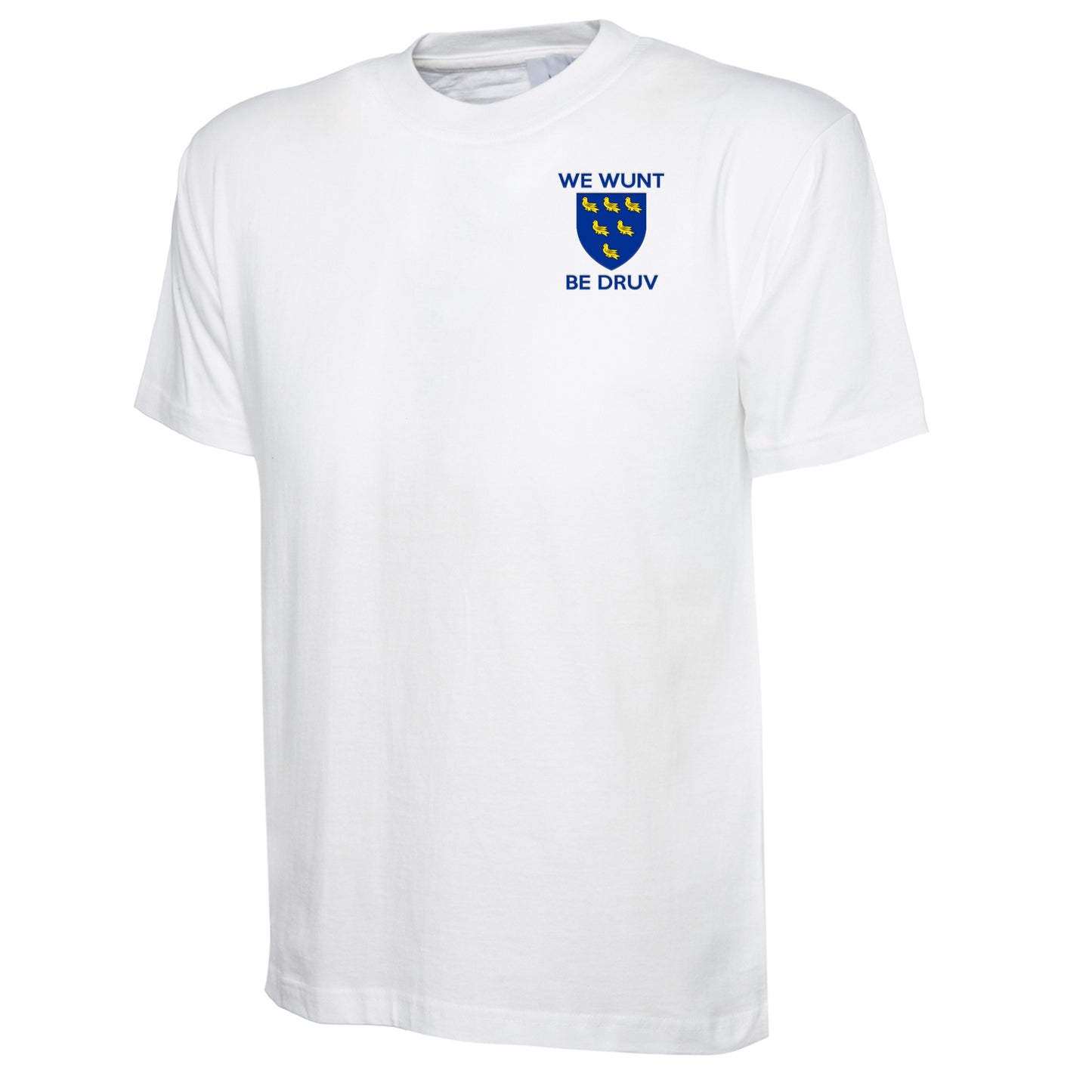 We Wunt Be Druv T Shirt