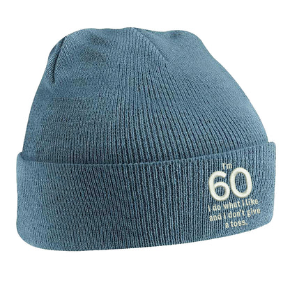 I’m 60 I Do What I Like and I Don’t Give a Toss Embroidered Beanie Hat