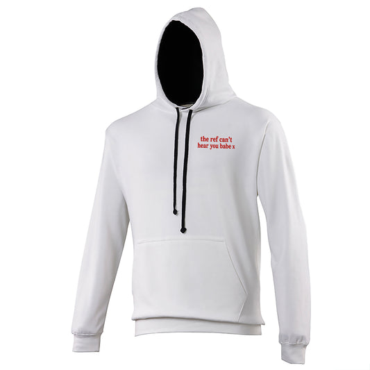 The Ref Can't Hear You Babe x Contrast Hoodie