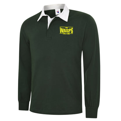 I'm Wasps Till I Die Classic Rugby Shirt