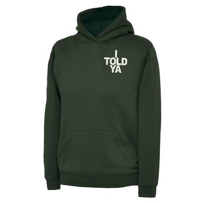 I Told Ya Children's Hoodie