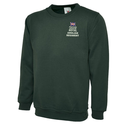Proud to Have Served in The Royal Anglian Regiment Embroidered Classic Sweatshirt