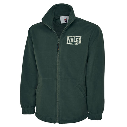 I’m Wales Till I Die Fleece Jacket 