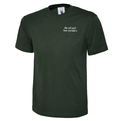 The Ref Can't Hear You Babe x T-Shirt
