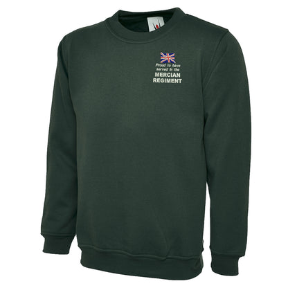 Proud to Have Served in The Mercian Regiment Embroidered Classic Sweatshirt