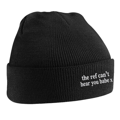 The Ref Can't Hear You Babe x Embroidered Beanie Hat