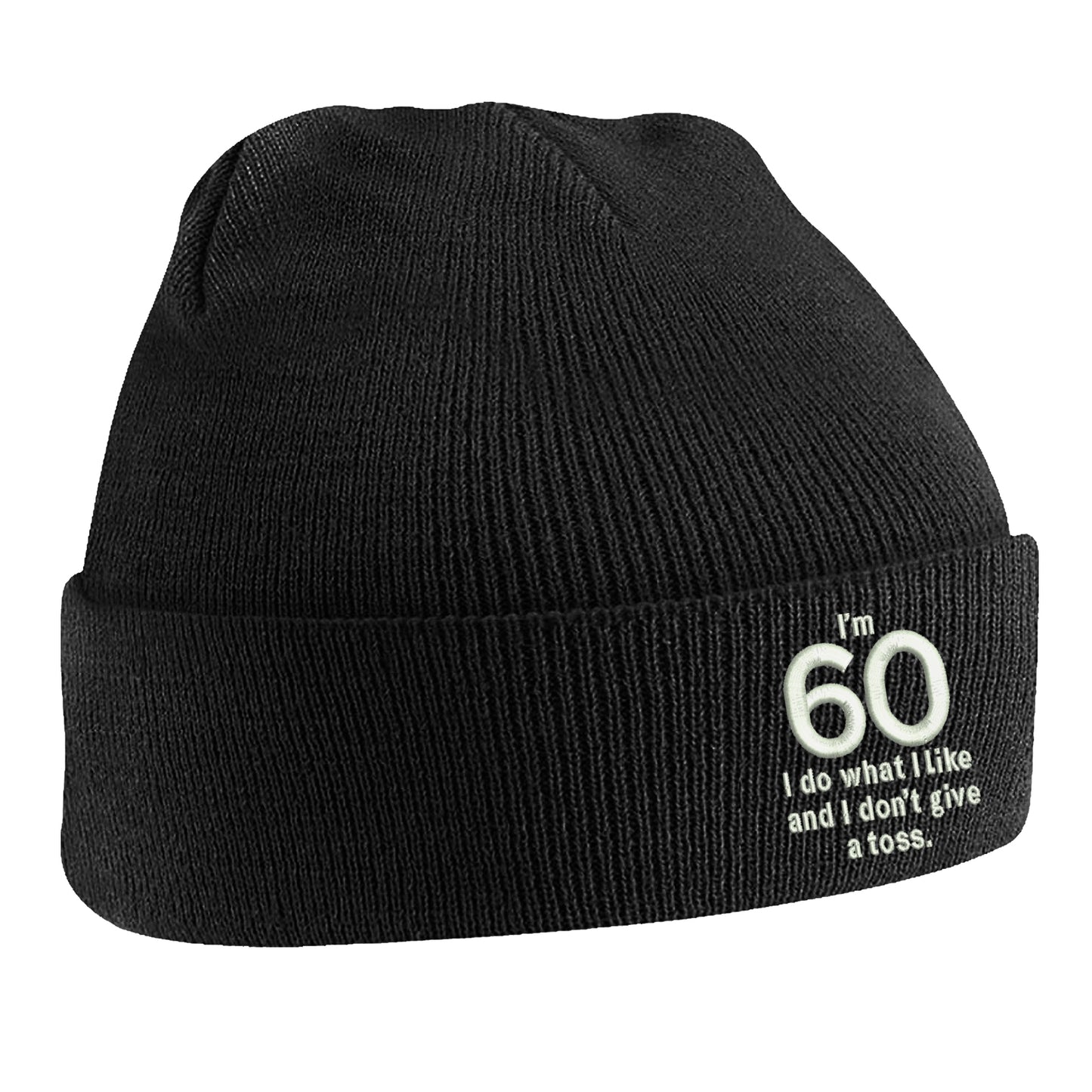 I’m 60 I Do What I Like and I Don’t Give a Toss Embroidered Beanie Hat