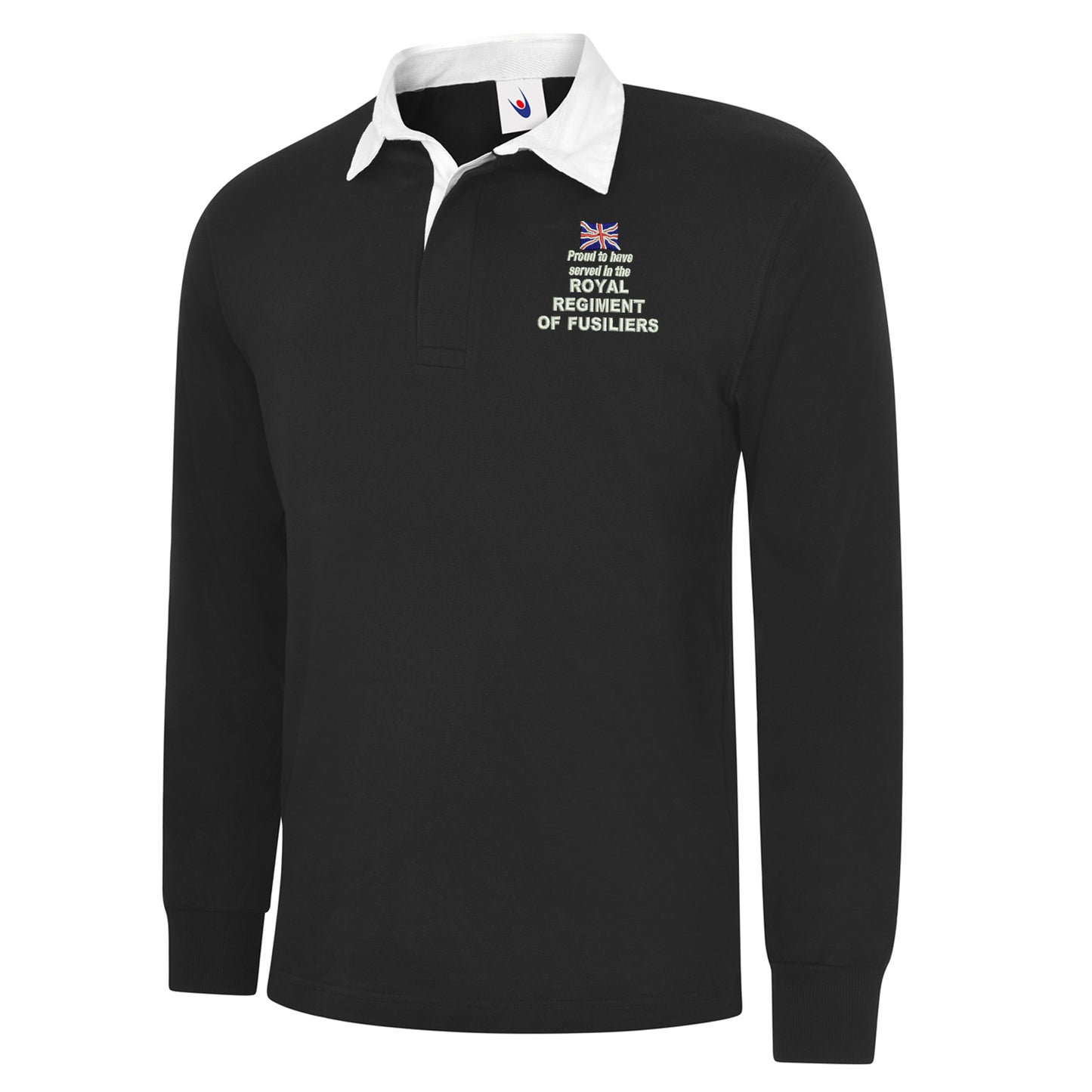 Proud to Have Served in The Royal Regiment of Fusiliers Embroidered Long Sleeve Rugby Shirt