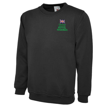 Proud to Have Served in The Royal Marines Embroidered Classic Sweatshirt