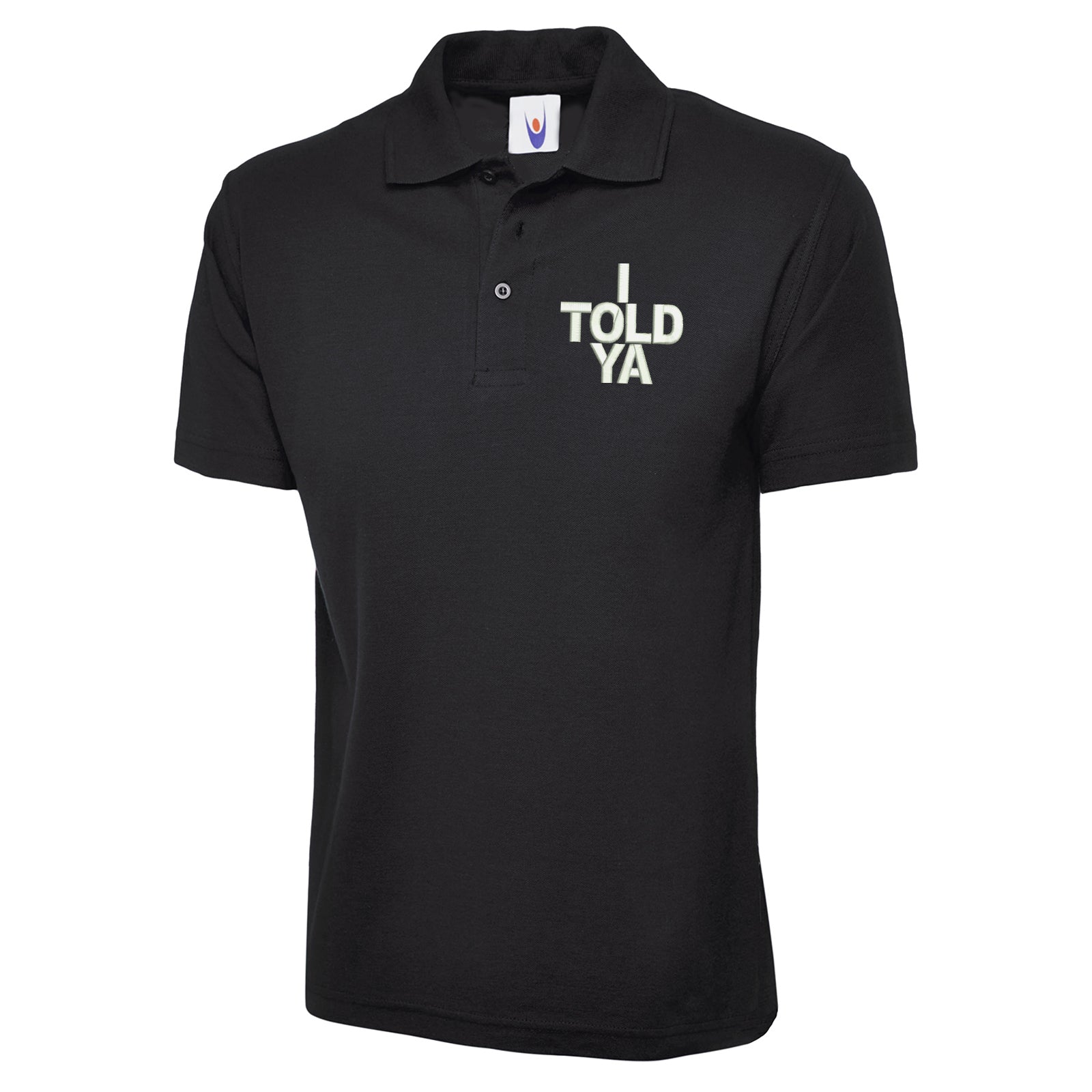 I Told Ya Polo Shirt