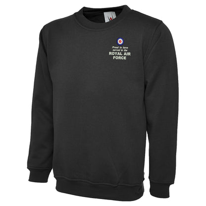 Proud to Have Served in The Royal Air Force Embroidered Classic Sweatshirt