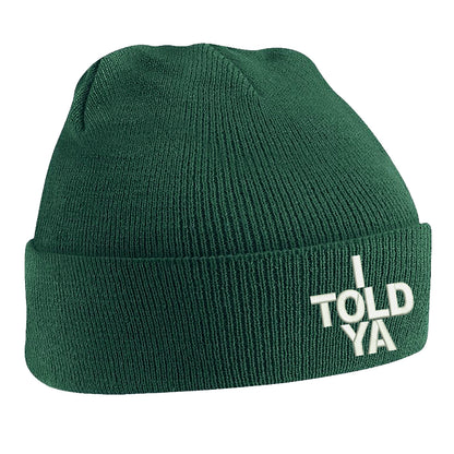 I Told Ya Beanie Hat