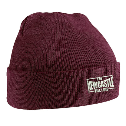 I'm Newcastle Till I Die Beanie Hat