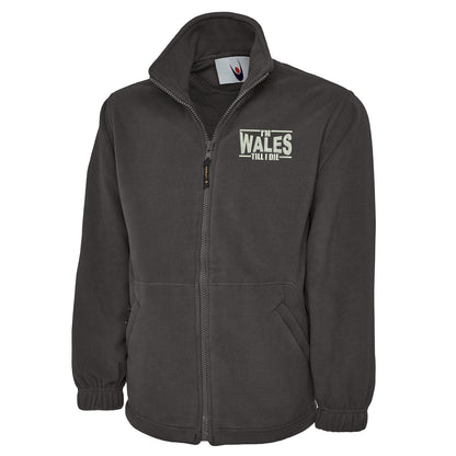 I’m Wales Till I Die Fleece Jacket 