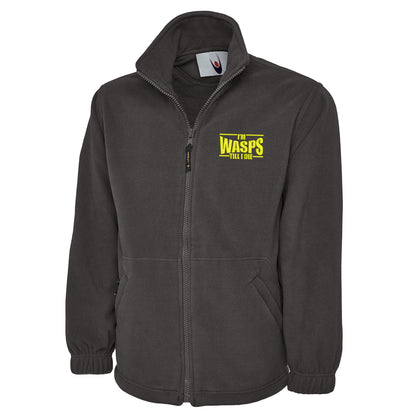 I'm Wasps Till I Die Premium Fleece Jacket