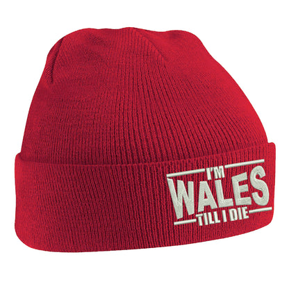 I’m Wales Till I Die Beanie Hat