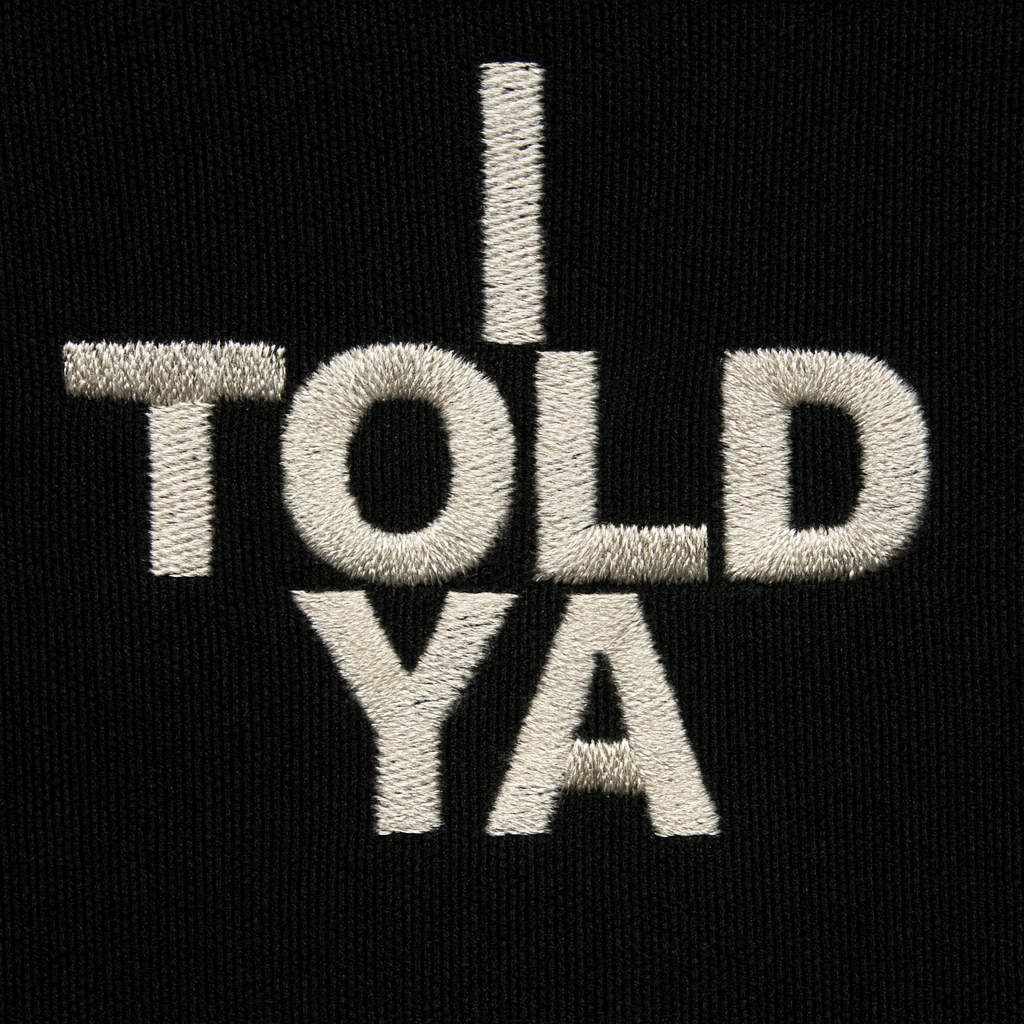 I Told Ya T Shirt