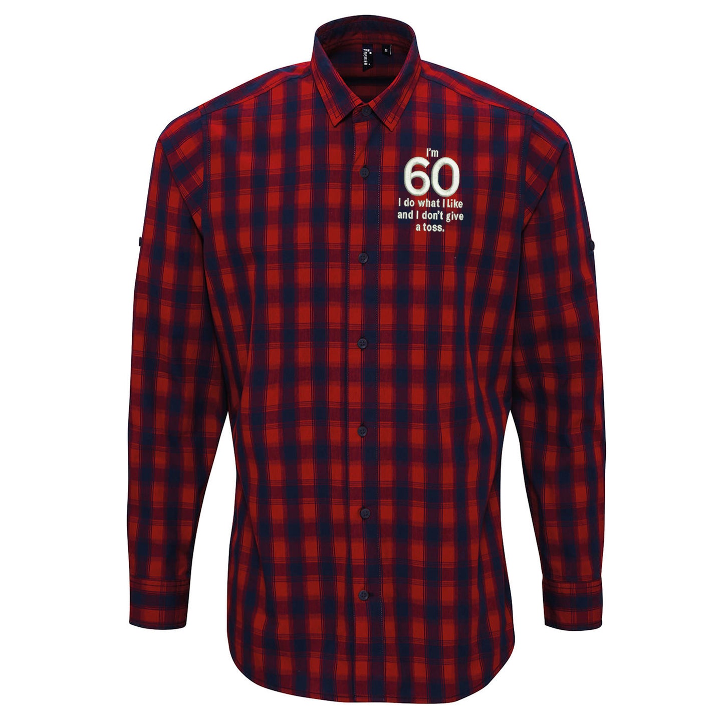 I’m 60 I Do What I Like and I Don’t Give a Toss Embroidered Long Sleeve Mulligan Check Shirt