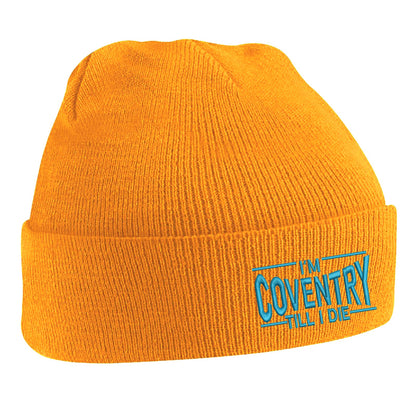I'm Coventry Till I Die Beanie Hat