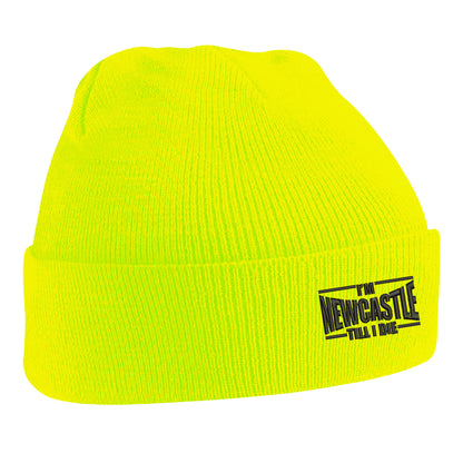 I'm Newcastle Till I Die Beanie Hat