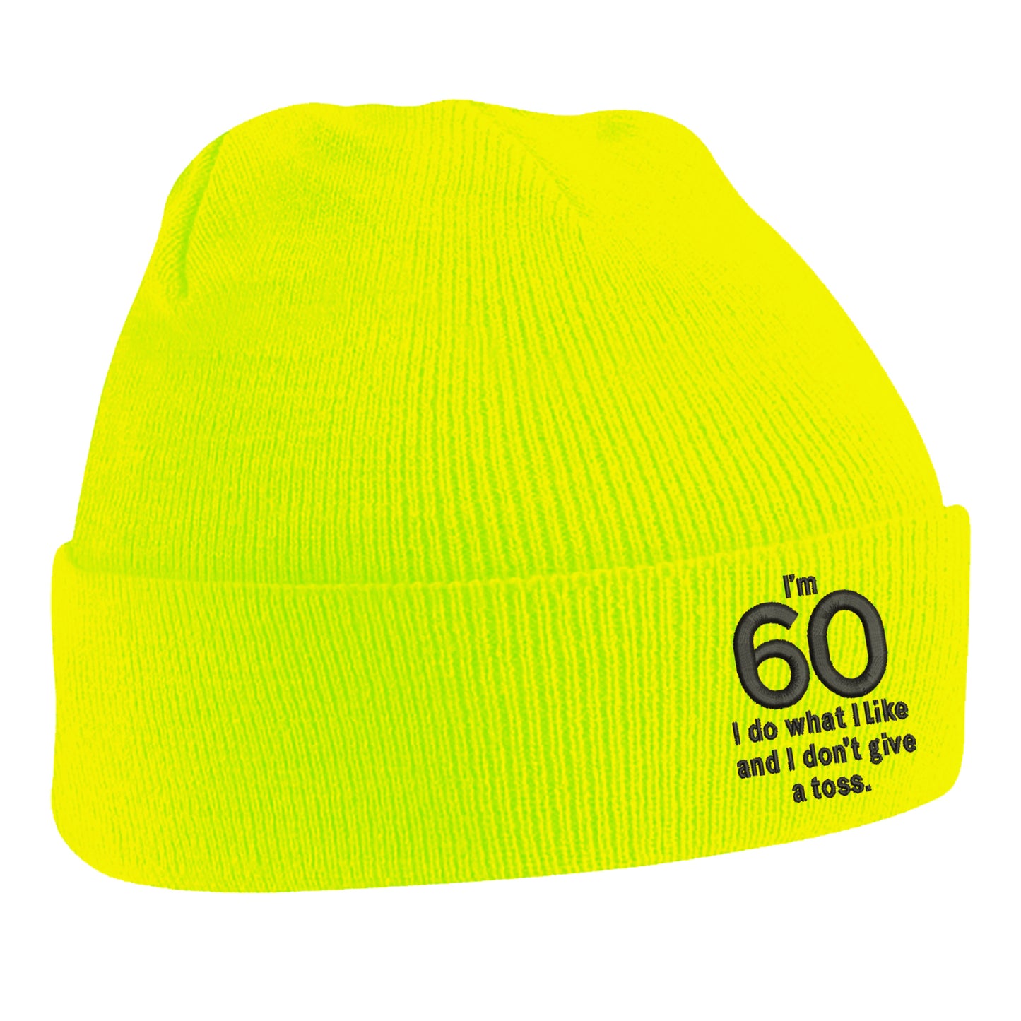 I’m 60 I Do What I Like and I Don’t Give a Toss Embroidered Beanie Hat