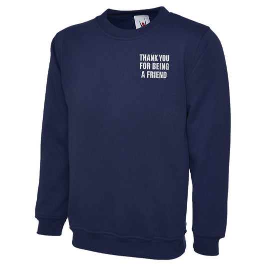 Thank You for Being a Friend Sweatshirt
