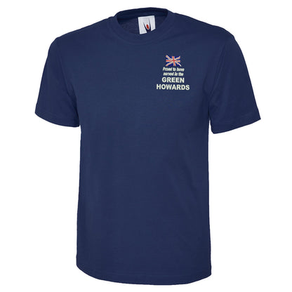 Proud to Have Served in The Green Howards Embroidered Classic T-Shirt