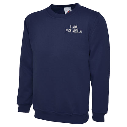 Cinder Fckinrella Sweatshirt 
