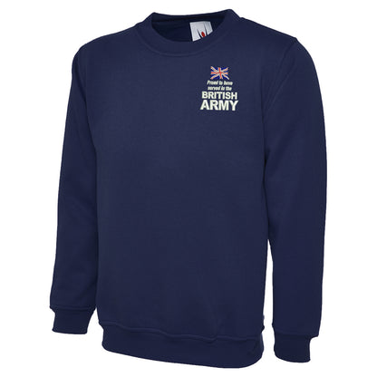 Proud to Have Served in The British Army Embroidered Classic Sweatshirt