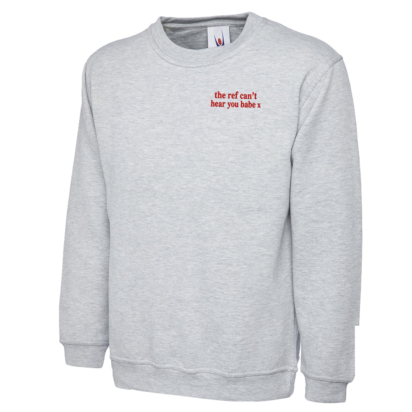 The Ref Can't Hear You Babe x Sweatshirt