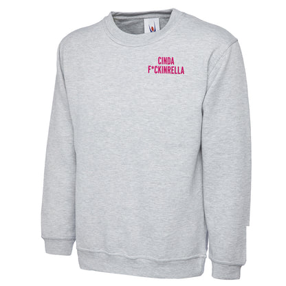 Cinder Fckinrella Sweatshirt 