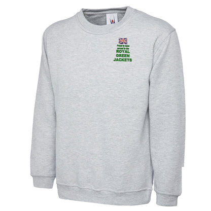 Proud to Have Served in The Royal Green Jackets Embroidered Classic Sweatshirt